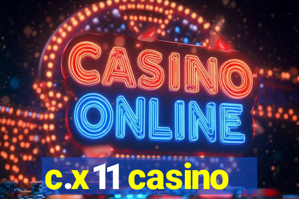 c.x11 casino